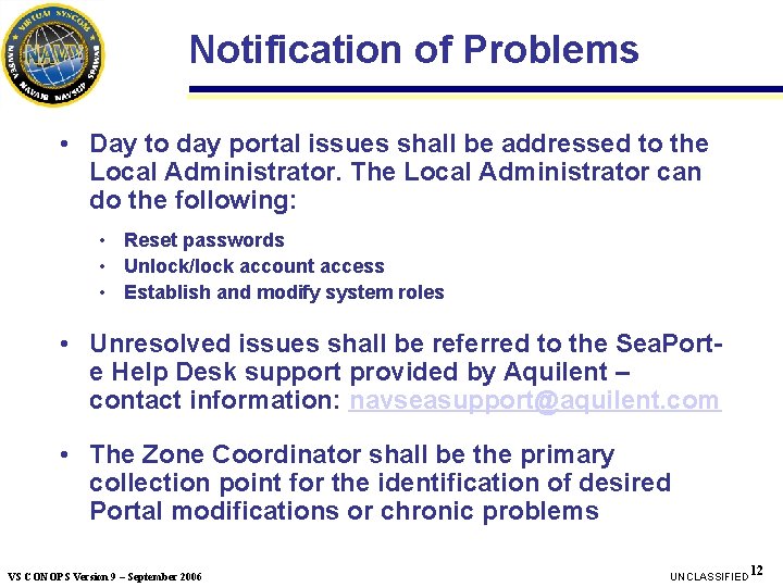 Notification of Problems • Day to day portal issues shall be addressed to the Notification of Problems • Day to day portal issues shall be addressed to the