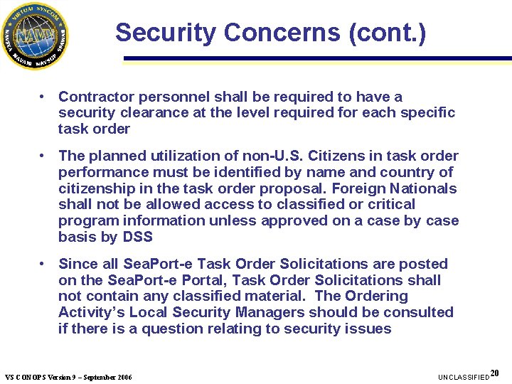Security Concerns (cont. ) • Contractor personnel shall be required to have a security Security Concerns (cont. ) • Contractor personnel shall be required to have a security