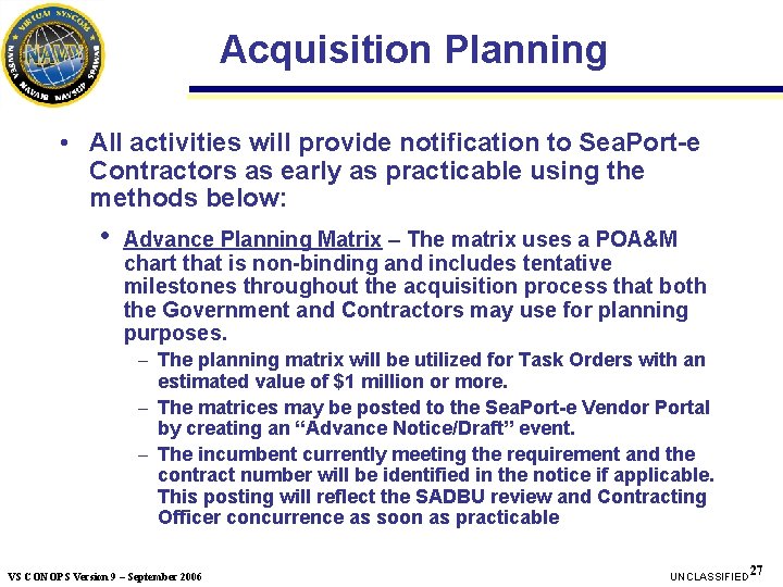 Acquisition Planning • All activities will provide notification to Sea. Port-e Contractors as early Acquisition Planning • All activities will provide notification to Sea. Port-e Contractors as early