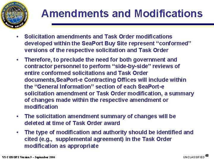 Amendments and Modifications • Solicitation amendments and Task Order modifications developed within the Sea. Amendments and Modifications • Solicitation amendments and Task Order modifications developed within the Sea.