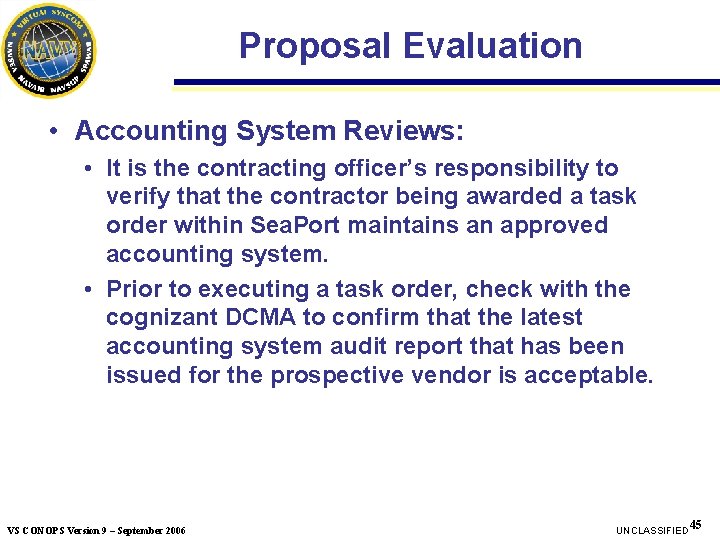 Proposal Evaluation • Accounting System Reviews: • It is the contracting officer’s responsibility to Proposal Evaluation • Accounting System Reviews: • It is the contracting officer’s responsibility to