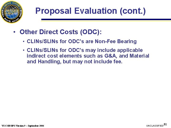 Proposal Evaluation (cont. ) • Other Direct Costs (ODC): • CLINs/SLINs for ODC’s are Proposal Evaluation (cont. ) • Other Direct Costs (ODC): • CLINs/SLINs for ODC’s are