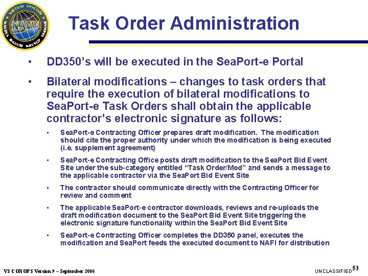 Task Order Administration • DD 350’s will be executed in the Sea. Port-e Portal Task Order Administration • DD 350’s will be executed in the Sea. Port-e Portal