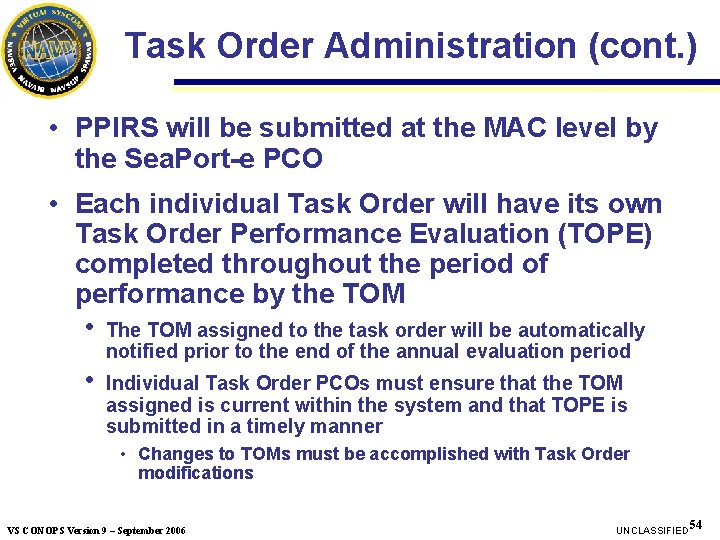 Task Order Administration (cont. ) • PPIRS will be submitted at the MAC level Task Order Administration (cont. ) • PPIRS will be submitted at the MAC level