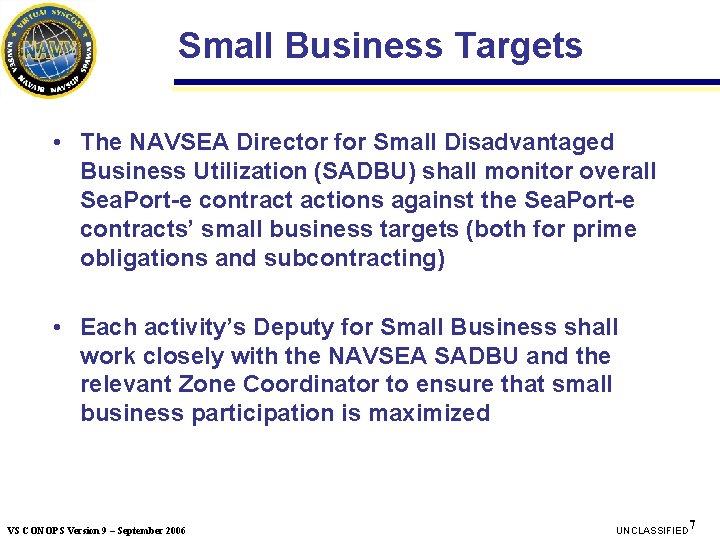 Small Business Targets • The NAVSEA Director for Small Disadvantaged Business Utilization (SADBU) shall Small Business Targets • The NAVSEA Director for Small Disadvantaged Business Utilization (SADBU) shall