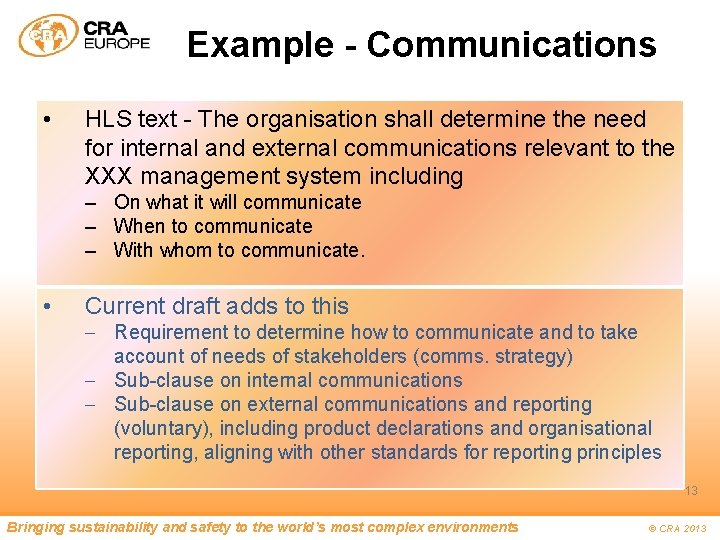 Example - Communications • HLS text - The organisation shall determine the need for