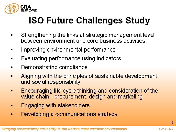ISO Future Challenges Study • Strengthening the links at strategic management level between environment