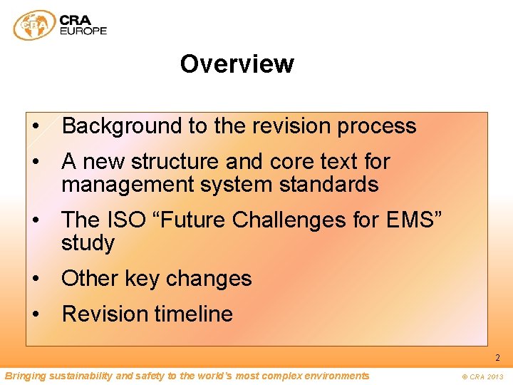 Overview • Background to the revision process • A new structure and core text