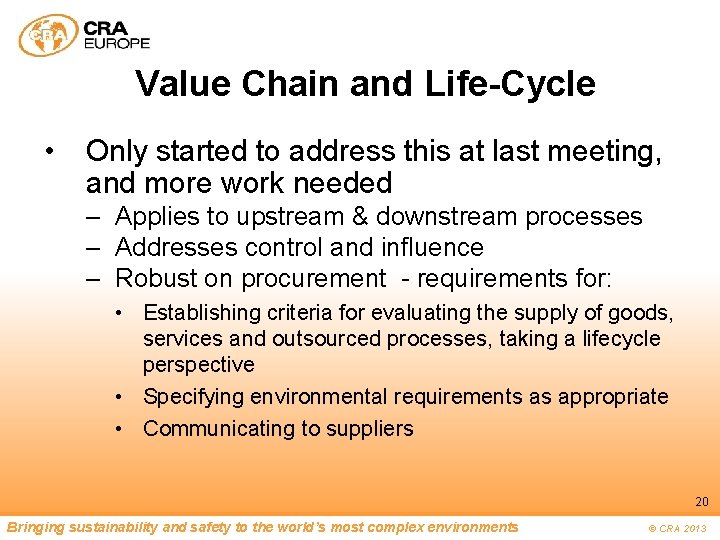 Value Chain and Life-Cycle • Only started to address this at last meeting, and