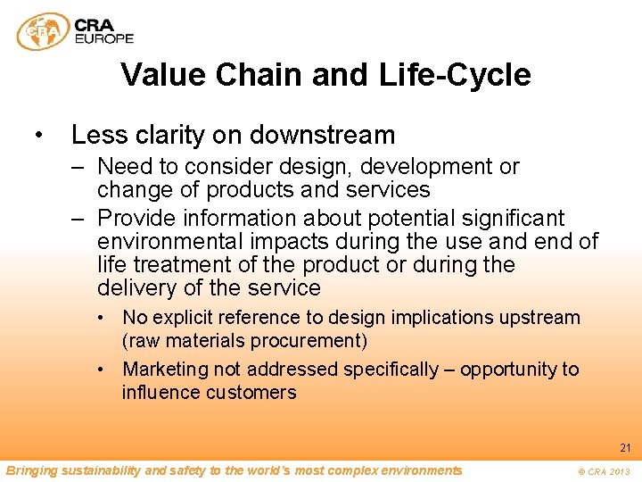 Value Chain and Life-Cycle • Less clarity on downstream – Need to consider design,