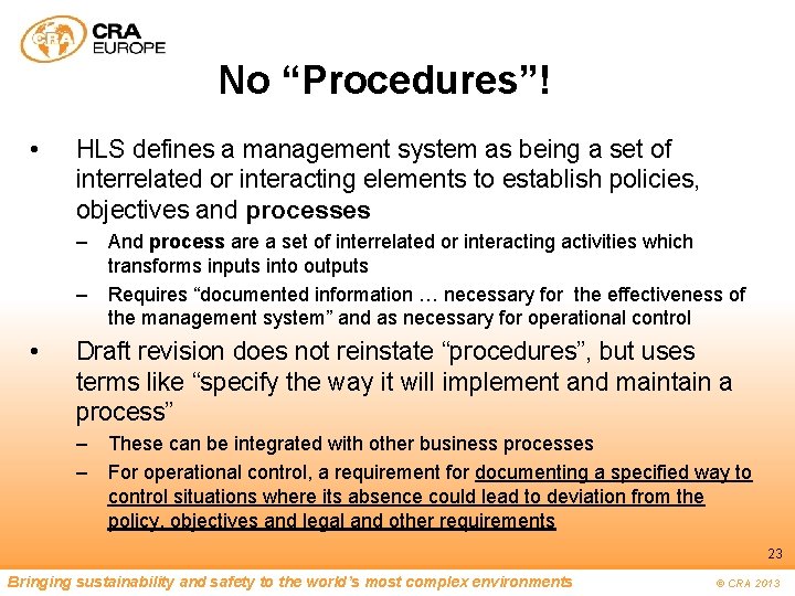 No “Procedures”! • HLS defines a management system as being a set of interrelated