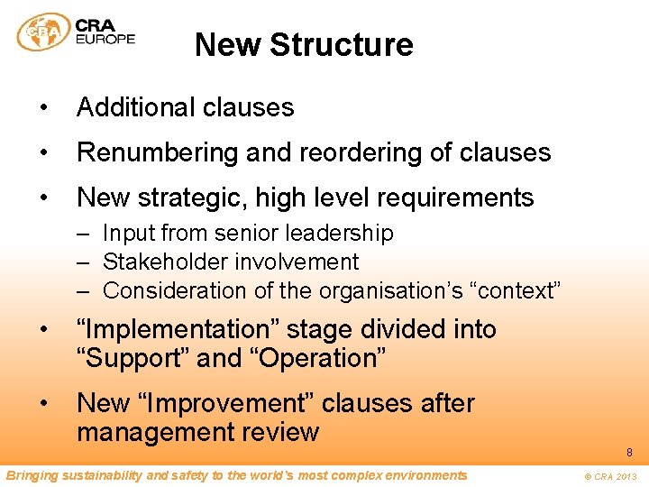 New Structure • Additional clauses • Renumbering and reordering of clauses • New strategic,