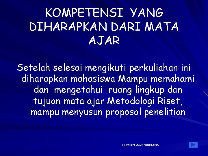 KOMPETENSI YANG DIHARAPKAN DARI MATA AJAR Setelah selesai mengikuti perkuliahan ini diharapkan mahasiswa Mampu