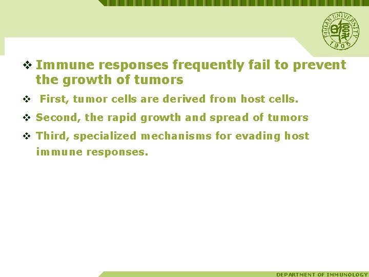 v Immune responses frequently fail to prevent the growth of tumors v First, tumor