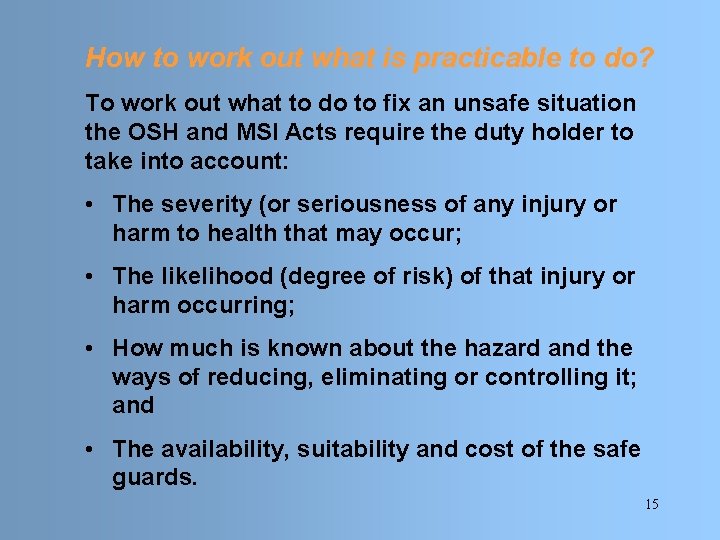 How to work out what is practicable to do? To work out what to