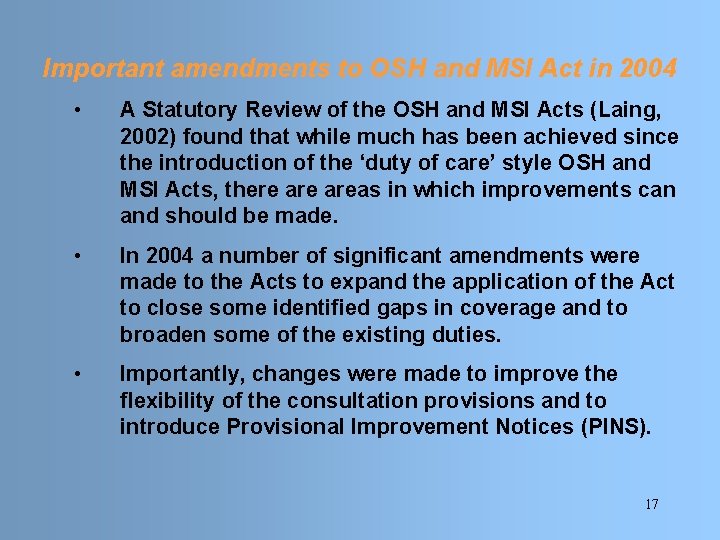 Important amendments to OSH and MSI Act in 2004 • A Statutory Review of