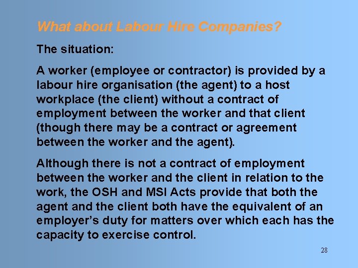 What about Labour Hire Companies? The situation: A worker (employee or contractor) is provided