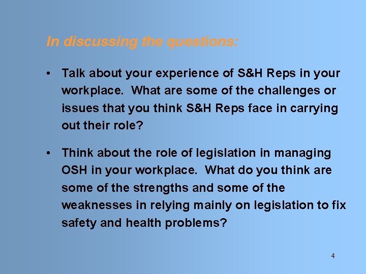 In discussing the questions: • Talk about your experience of S&H Reps in your