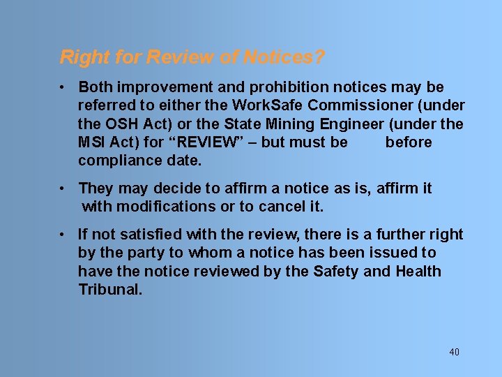 Right for Review of Notices? • Both improvement and prohibition notices may be referred
