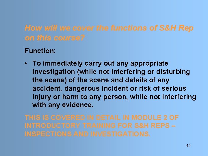 How will we cover the functions of S&H Rep on this course? Function: •