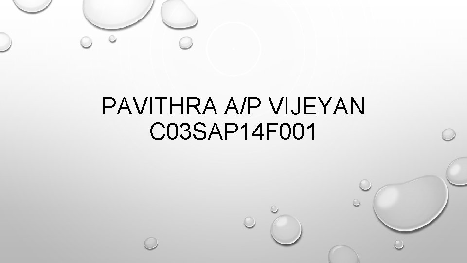 PAVITHRA A/P VIJEYAN C 03 SAP 14 F 001 