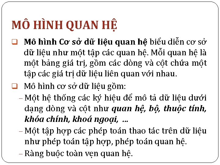 MÔ HÌNH QUAN HỆ q Mô hình Cơ sở dữ liệu quan hệ biểu