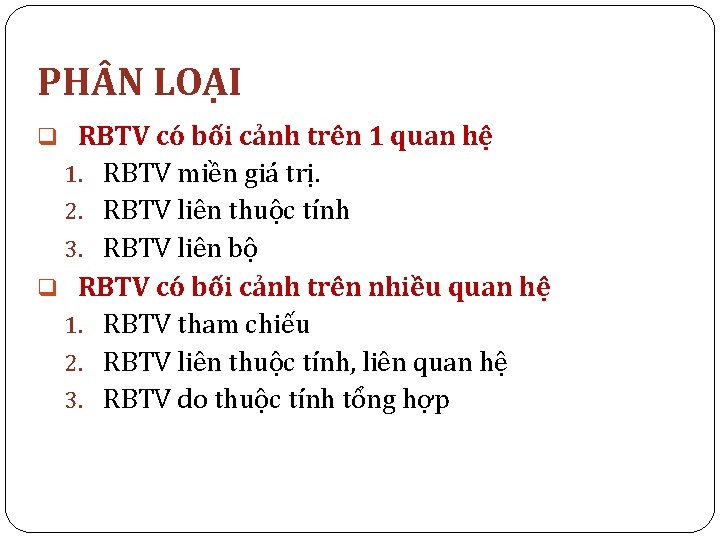 PH N LOẠI q RBTV có bối cảnh trên 1 quan hệ 1. RBTV