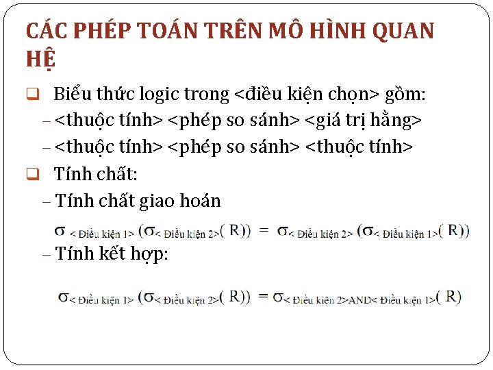 CÁC PHÉP TOÁN TRÊN MÔ HÌNH QUAN HỆ q Biểu thức logic trong <điều