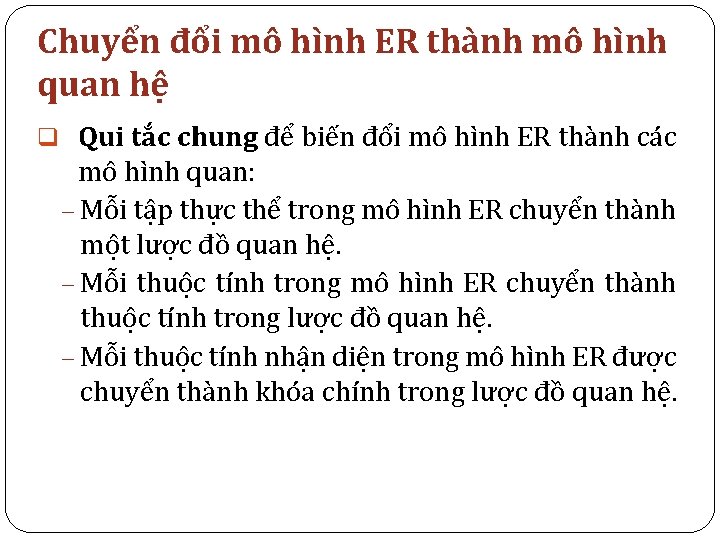 Chuyển đổi mô hình ER thành mô hình quan hệ q Qui tắc chung