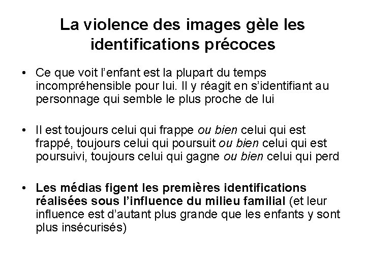 La violence des images gèle les identifications précoces • Ce que voit l’enfant est