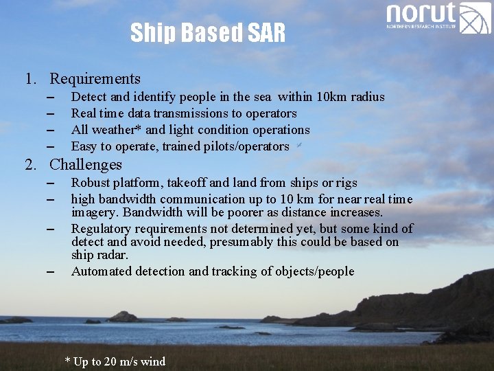 Ship Based SAR 1. Requirements – – Detect and identify people in the sea