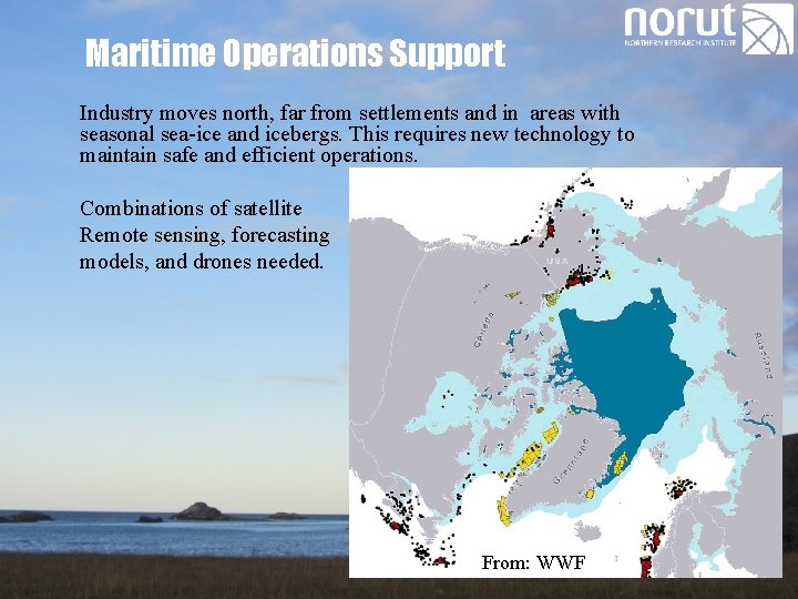 Maritime Operations Support Industry moves north, far from settlements and in areas with seasonal