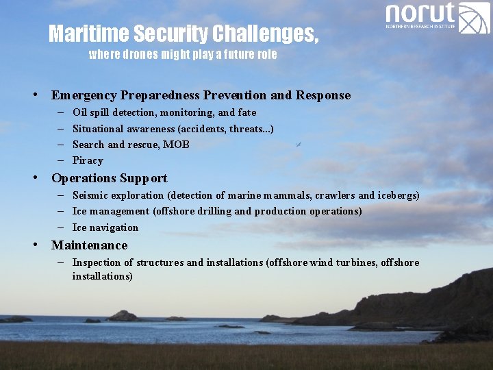 Maritime Security Challenges, where drones might play a future role • Emergency Preparedness Prevention