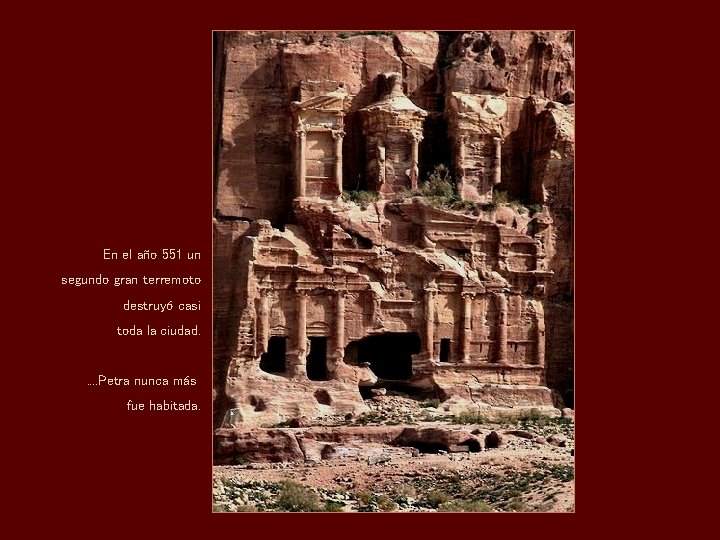 En el año 551 un segundo gran terremoto destruyó casi toda la ciudad. .