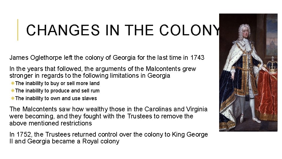 CHANGES IN THE COLONY James Oglethorpe left the colony of Georgia for the last