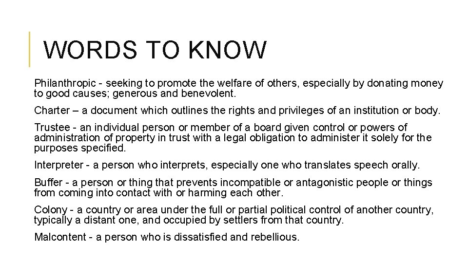 WORDS TO KNOW Philanthropic - seeking to promote the welfare of others, especially by