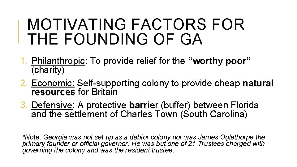 MOTIVATING FACTORS FOR THE FOUNDING OF GA 1. Philanthropic: To provide relief for the