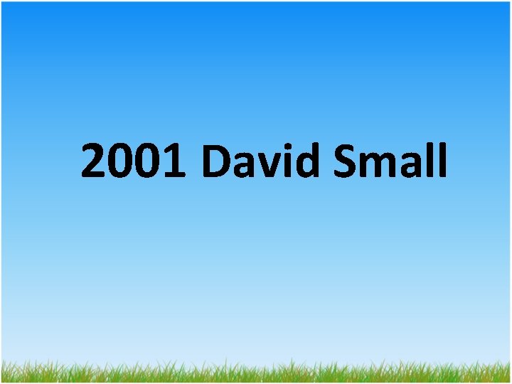 2001 David Small 