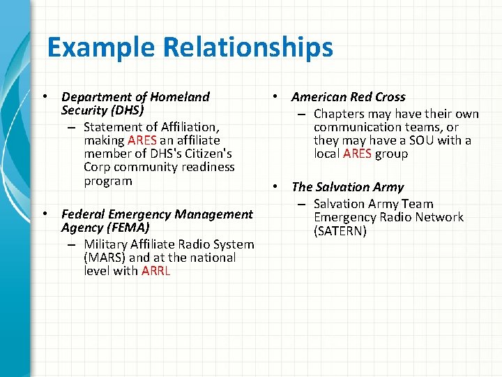 Example Relationships • Department of Homeland Security (DHS) – Statement of Affiliation, making ARES