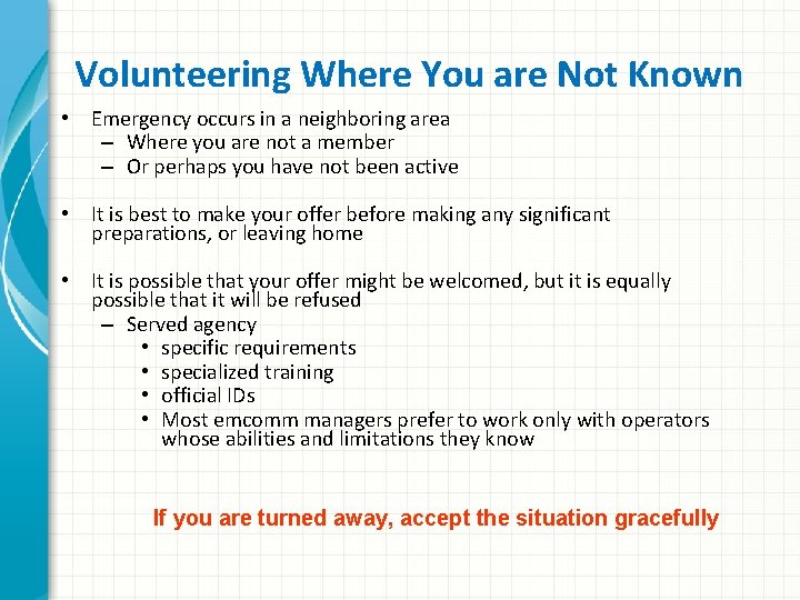 Volunteering Where You are Not Known • Emergency occurs in a neighboring area –