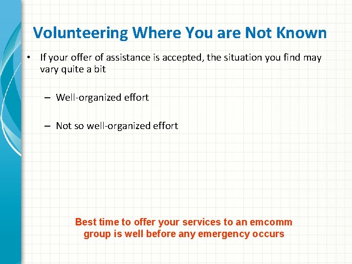 Volunteering Where You are Not Known • If your offer of assistance is accepted,