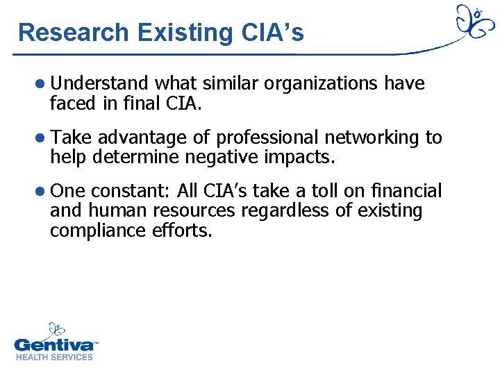 Research Existing CIA’s l Understand what similar organizations have faced in final CIA. l