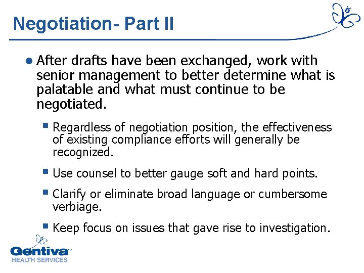 Negotiation- Part II l After drafts have been exchanged, work with senior management to