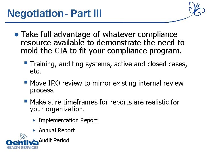 Negotiation- Part III l Take full advantage of whatever compliance resource available to demonstrate