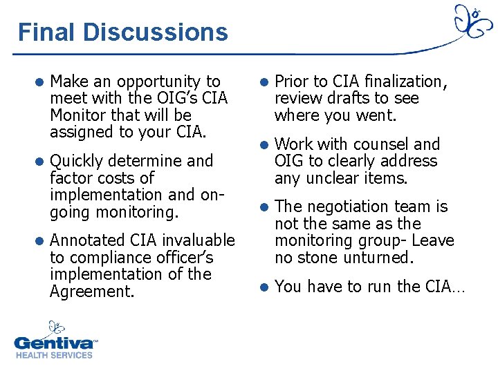 Final Discussions l l l Make an opportunity to meet with the OIG’s CIA