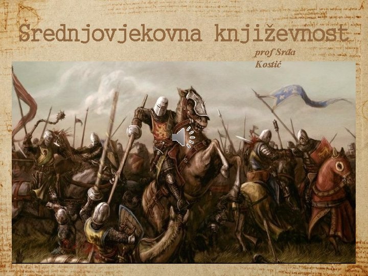 Srednjovjekovna književnost prof Srđa Kostić 