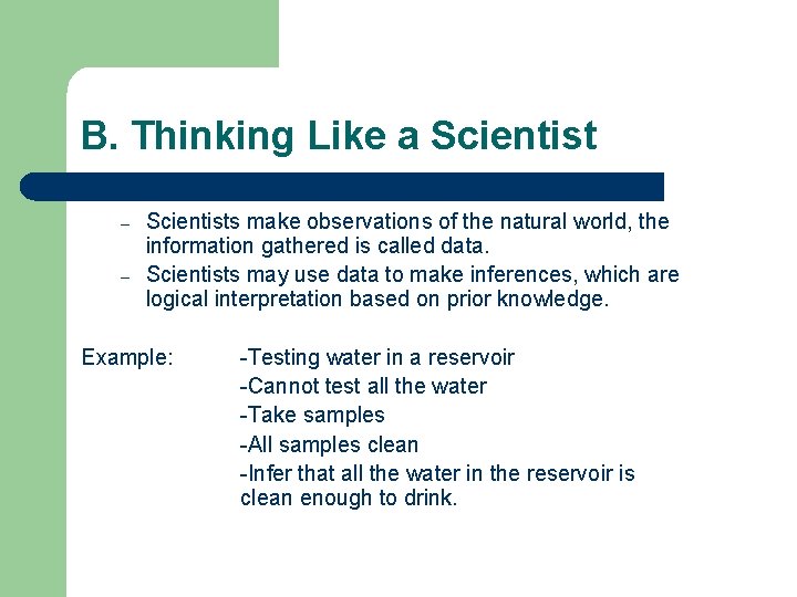 B. Thinking Like a Scientist – – Scientists make observations of the natural world,