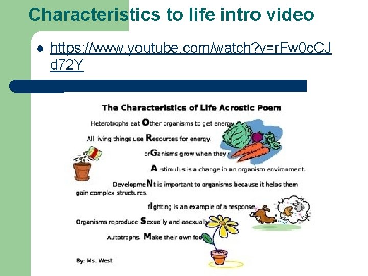 Characteristics to life intro video l https: //www. youtube. com/watch? v=r. Fw 0 c.