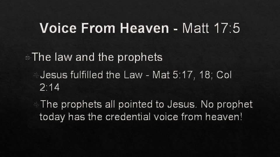 Voice From Heaven - Matt 17: 5 The law and the prophets Jesus fulfilled