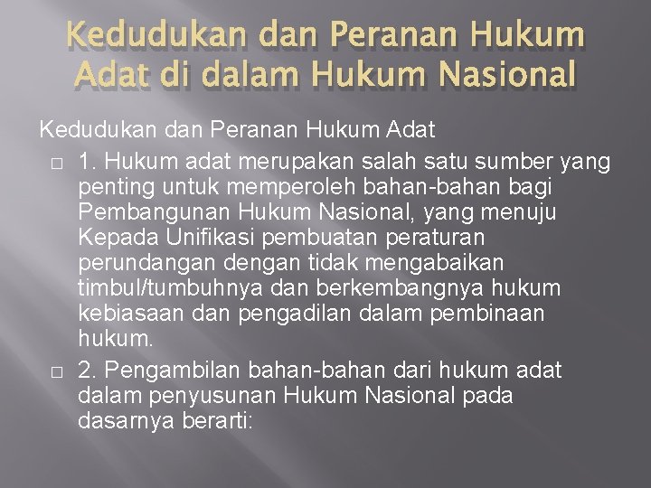 Kedudukan dan Peranan Hukum Adat di dalam Hukum Nasional Kedudukan dan Peranan Hukum Adat